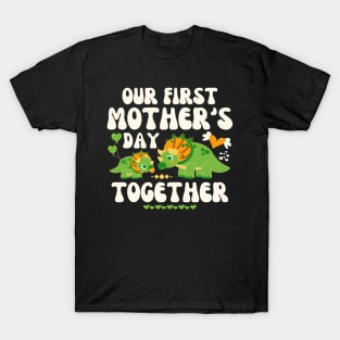 Our First Mother's Day Together T-Shirt